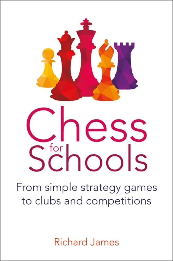 Chess for Schools : From simple strategy games to clubs and competitions