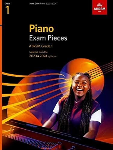 Piano Exam Pieces 2023 & 2024, ABRSM Grade 1 : Selected from the 2023 & 2024 syllabus