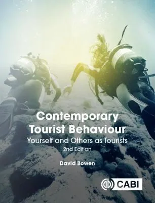 Contemporary Tourist Behaviour : Yourself and Others as Tourists