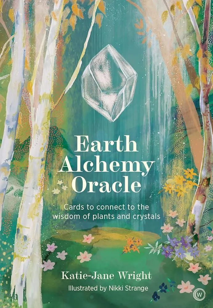 Earth Alchemy Oracle : Cards to connect to the wisdom of plants and crystals