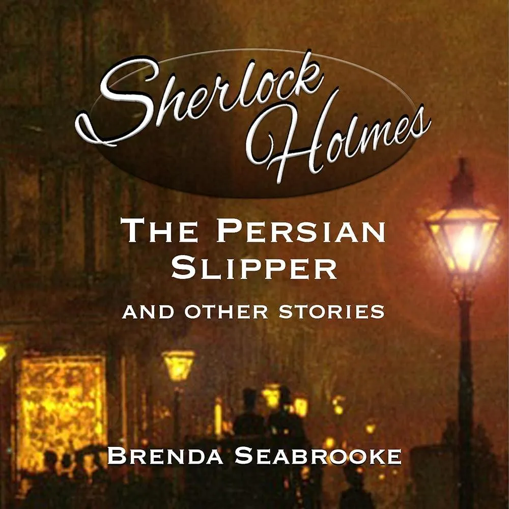 Sherlock Holmes : The Persian Slipper and Other Stories