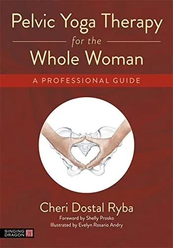 Pelvic Yoga Therapy for the Whole Woman