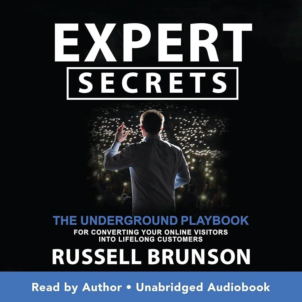 Expert Secrets : The Underground Playbook for Converting Your Online Visitors into Lifelong Customers