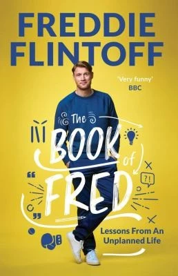 The Book of Fred : Funny anecdotes and hilarious insights from the much-loved TV presenter and cricketer