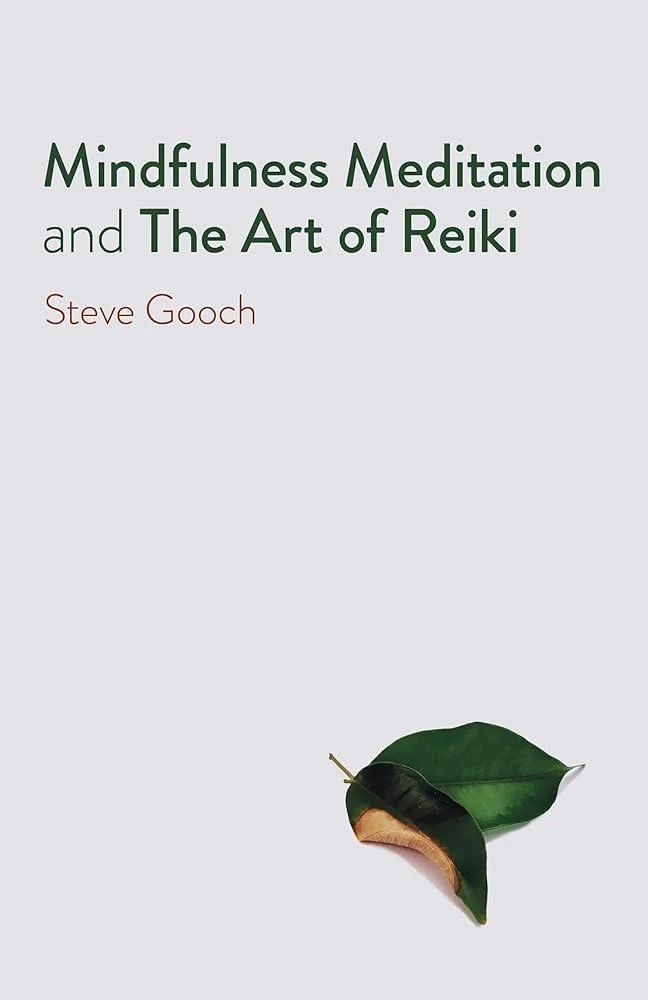 Mindfulness Meditation and The Art of Reiki : The Road to Liberation