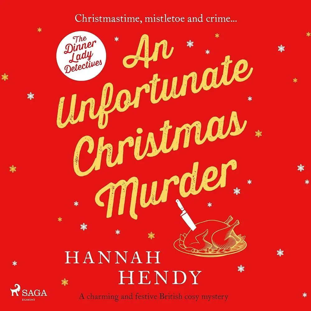 An Unfortunate Christmas Murder : A charming and festive British cosy mystery