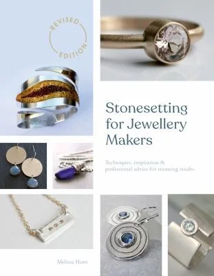 Stonesetting for Jewellery Makers (New Edition) : Techniques, Inspiration & Professional Advice for Stunning Results