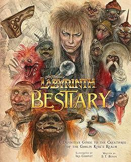 Labyrinth: Bestiary - A Definitive Guide to The Creatures of the Goblin King's Realm