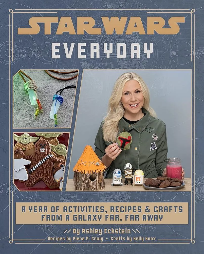 Star Wars Everyday: A Year of Activities, Recipes, and Crafts from a Galaxy Far, Far Away