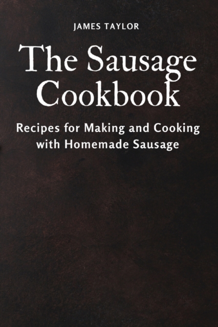 The Sausage Cookbook