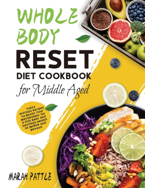 Whole Body Reset Diet Cookbook for Middle Aged