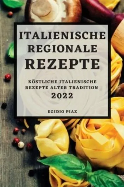 Italienische Regionale Rezepte 2022