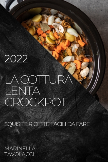 La Cottura Lenta Crockpot 2022