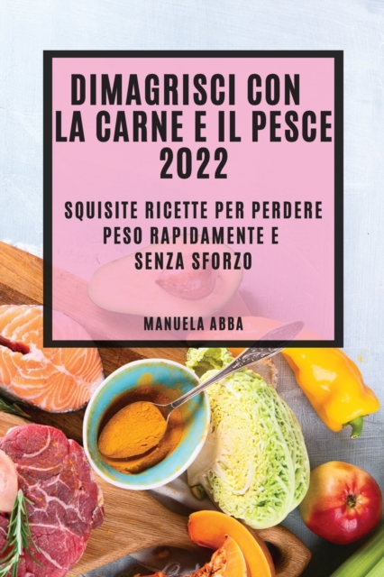 Dimagrisci Con La Carne E Il Pesce 2022