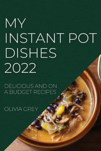 My Instant Pot Dishes 2022