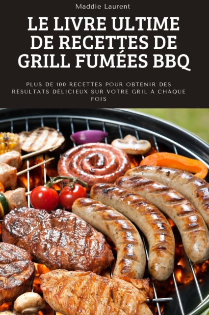 Le Livre Ultime de Recettes de Grill Fumees BBQ