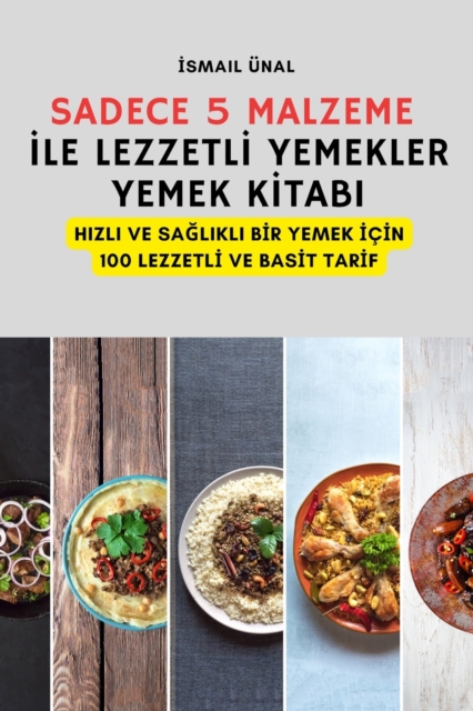 Sadece 5 Malzeme İle Lezzetlİ Yemekler Yemek Kİtabi