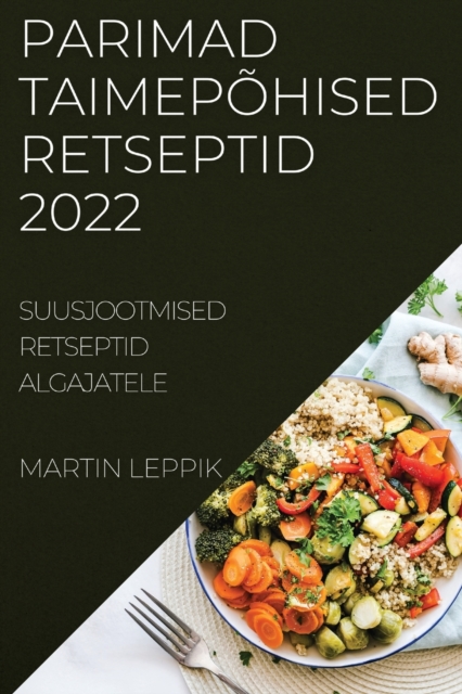Parimad Taimepohised Retseptid 2022