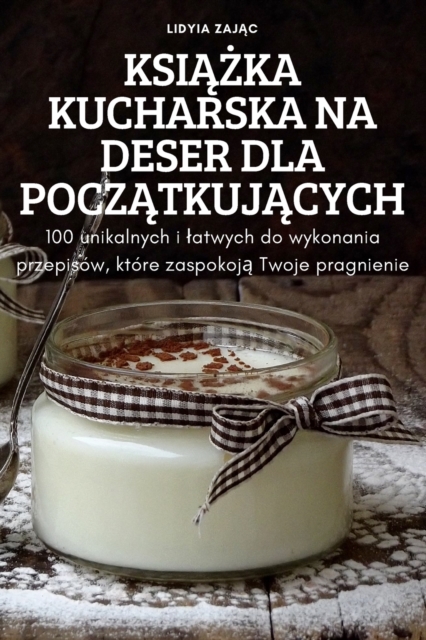 KsiĄŻka Kucharska Na Deser Dla PoczĄtkujĄcych