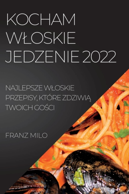 Kocham Wloskie Jedzenie 2022