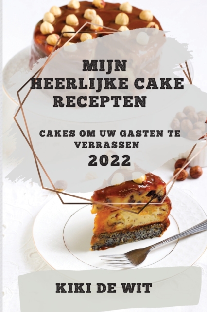 Mijn Heerlijke Cake Recepten 2022