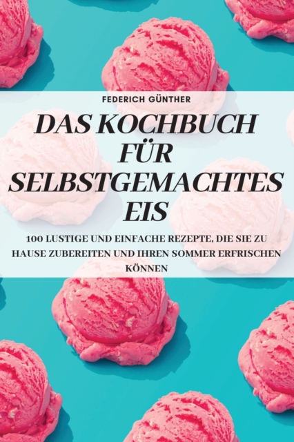 Das Kochbuch Fur Selbstgemachtes Eis