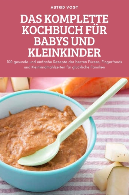 Das Komplette Kochbuch Fur Babys Und Kleinkinder