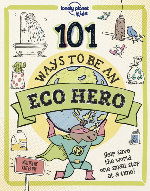 Lonely Planet Kids 101 Ways to be an Eco Hero [AU/UK