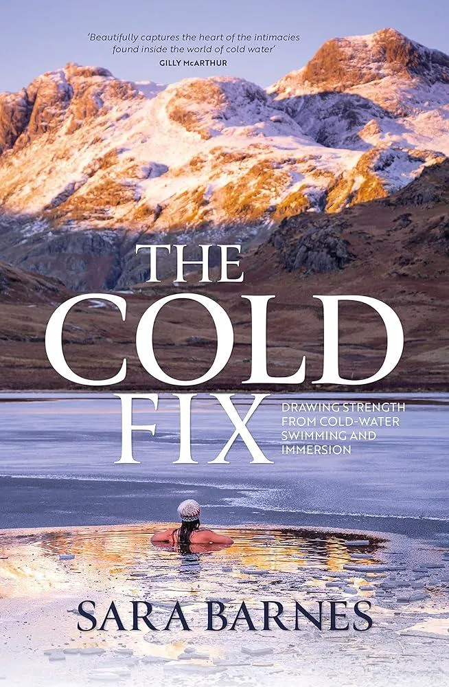 The Cold Fix : Drawing strength from cold-water swimming and immersion