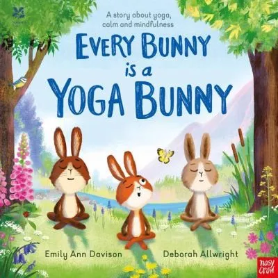 National Trust: Every Bunny is a Yoga Bunny : A story about yoga, calm and mindfulness