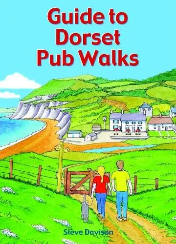 Guide to Dorset Pub Walks : 20 circular walks