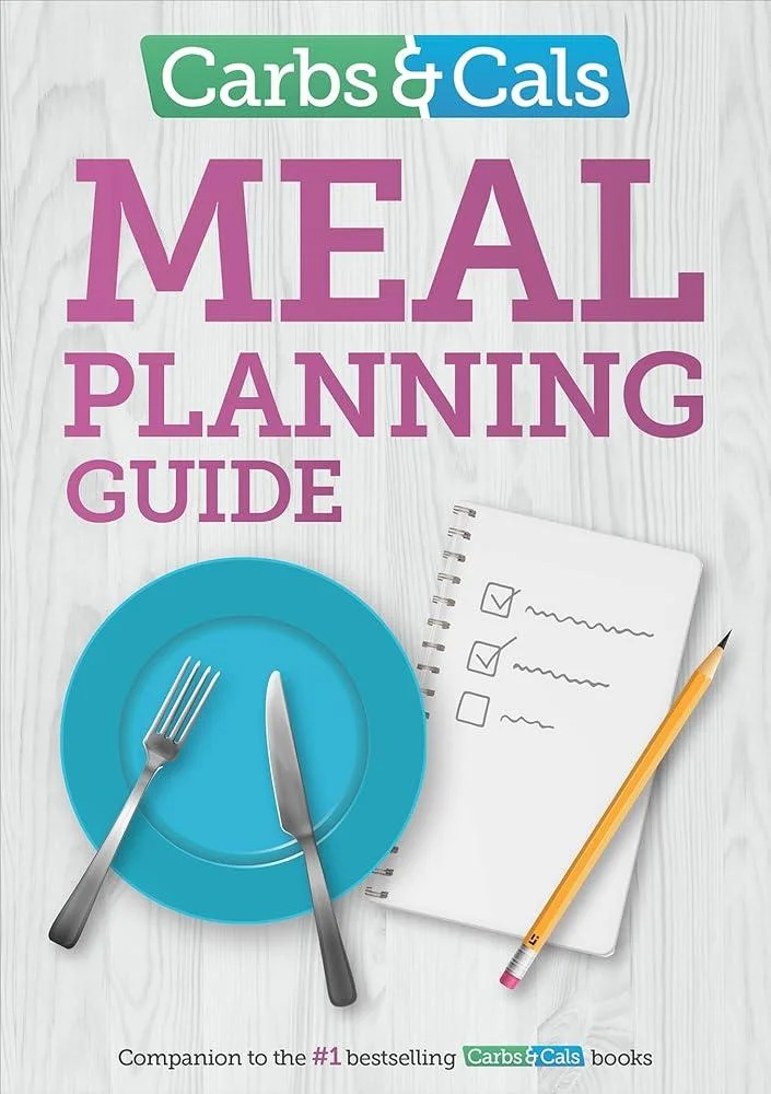 Carbs & Cals Meal Planning Guide : Tips and inspiration to help you plan healthy meals and snacks!