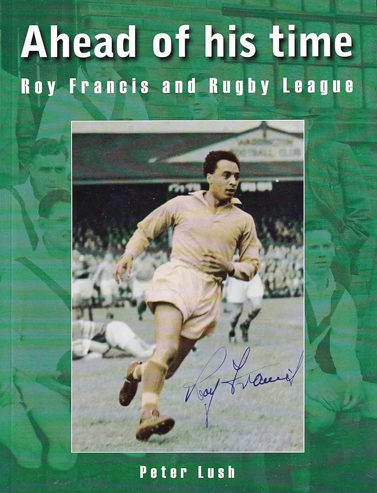 Ahead of his time : Roy Francis and Rugby League