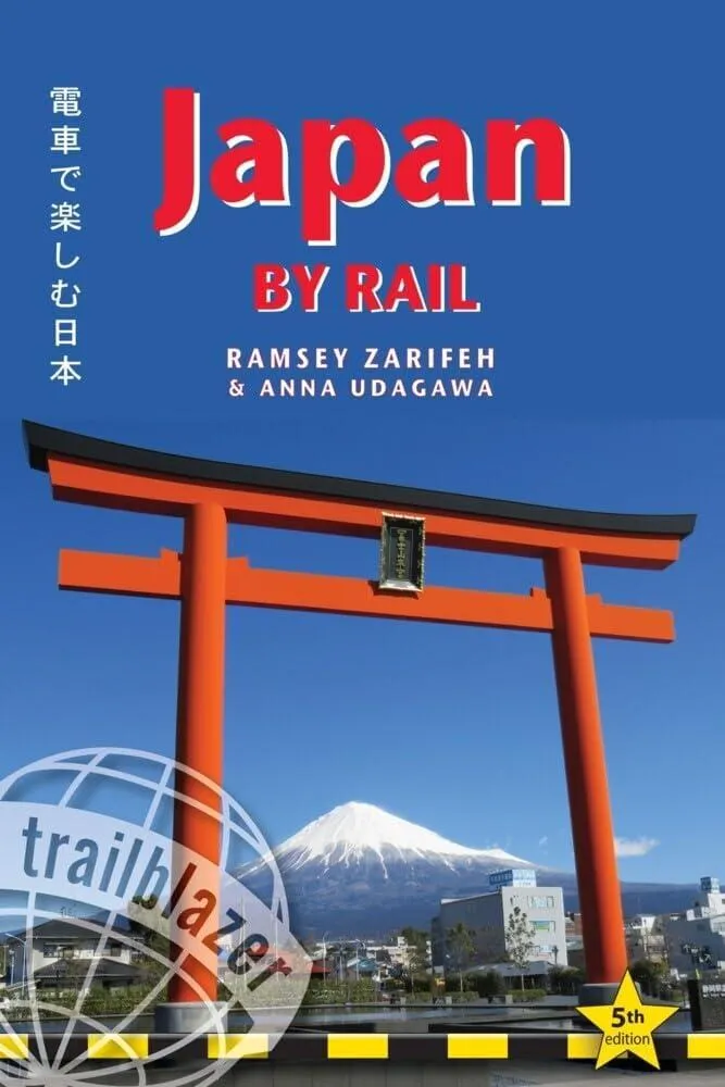 Japan by Rail Trailblazer Guide : Includes Rail Route Guide and 30 City Guides