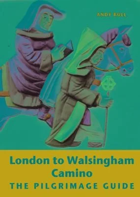 London to Walsingham Camino - The Pilgrimage Guide