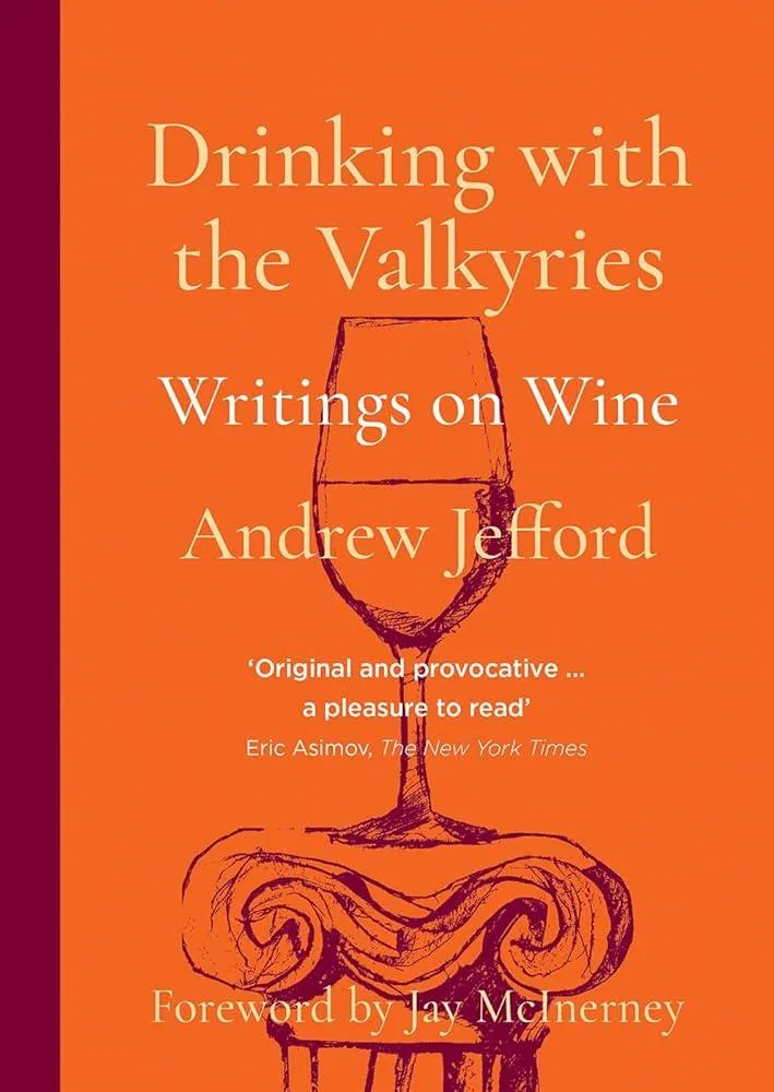 Drinking with the Valkyries : Writings on Wine