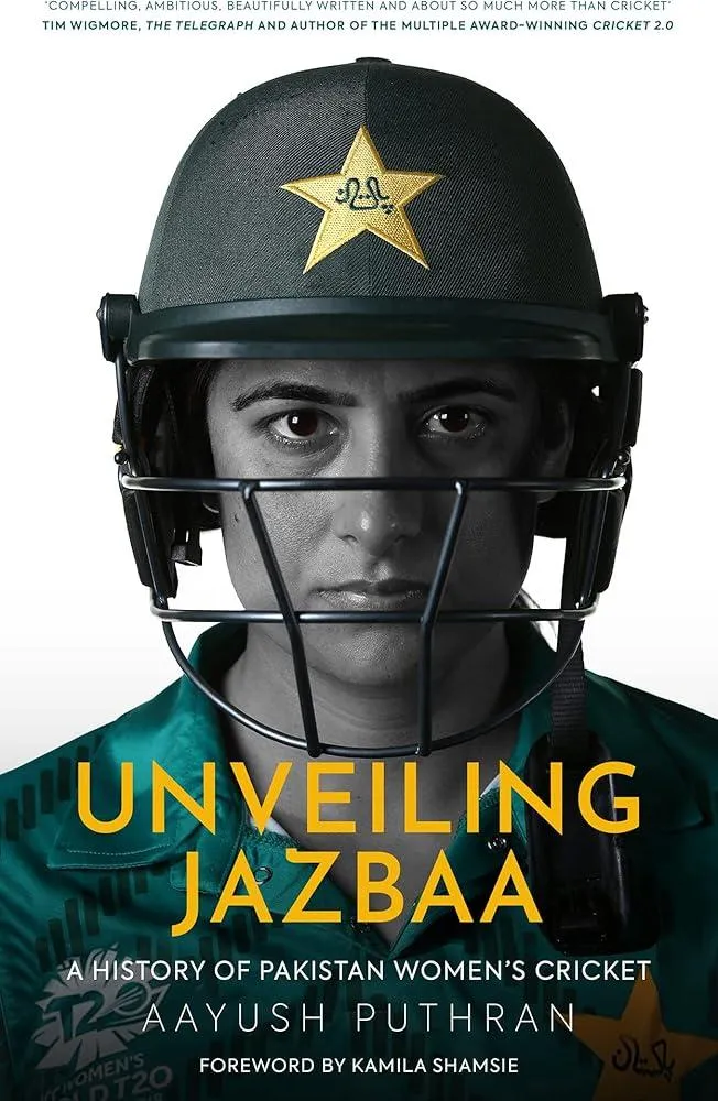 Unveiling Jazbaa : A History of Pakistan Women's Cricket