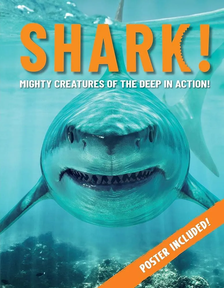 Shark! : Mighty Creatures of the Deep in Action