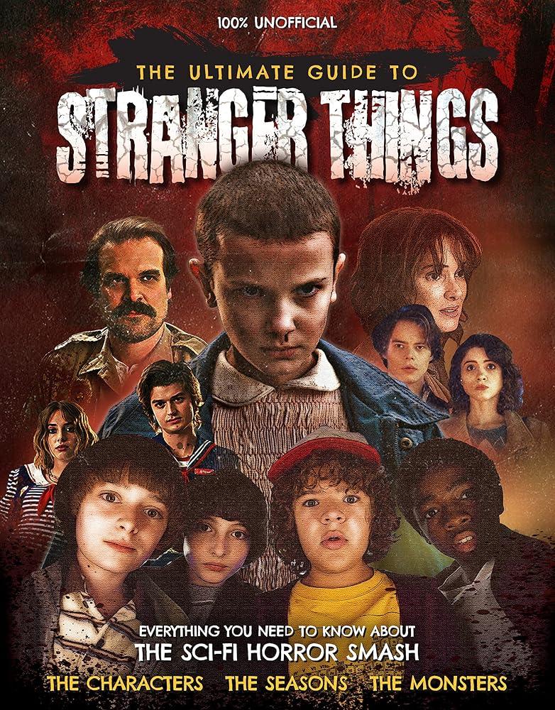 The Ultimate Guide to Stranger Things