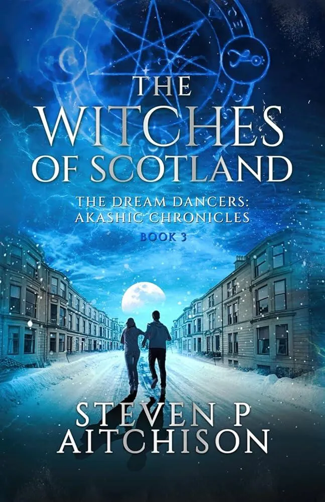 The Witches of Scotland : The Dream Dancers: Akashic Chronicles Book 3 : 3