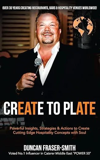 Create to Plate : Powerful Insights, Strategies & Actions to Create Cutting Edge Hospitality Concepts with Soul