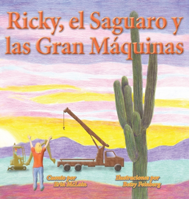 Ricky, el Saguaro y las Gran Maquinas