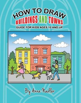 How To Draw Buildings and Towns - Guide for Kids Ages 10 and Up