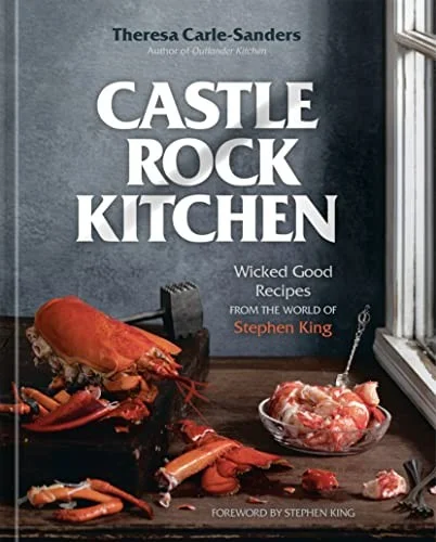 Castle Rock Kitchen : Wicked Good Recipes from the World of Stephen King A Cookbook