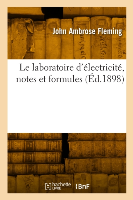 Le laboratoire d'electricite, notes et formules