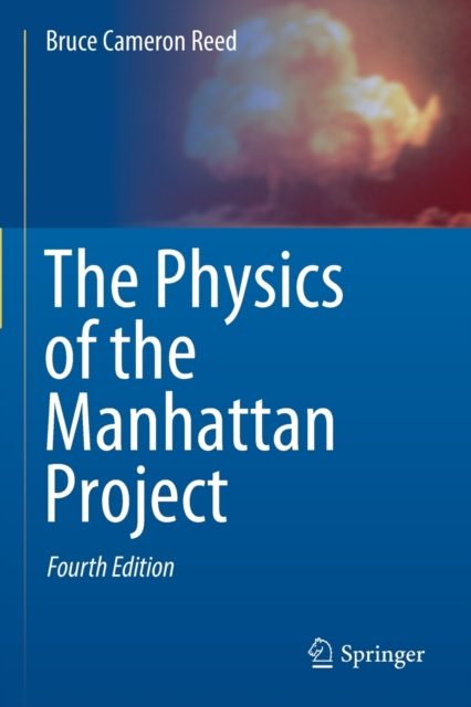 The Physics of the Manhattan Project (Fourth 2021)