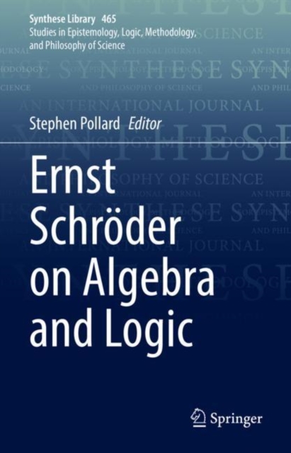 Ernst Schro?der on Algebra and Logic (2022)
