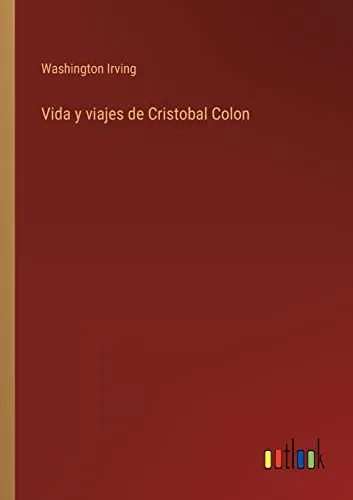 Vida y viajes de Cristobal Colon