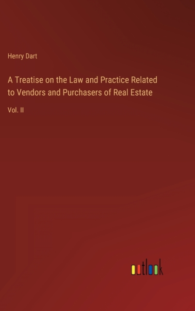 A Treatise on the Law and Practice Related to Vendors and Purchasers of Real Estate