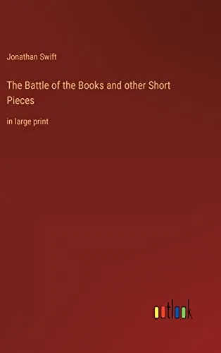 The Battle of the Books and other Short Pieces